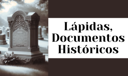 Las Lápidas como Documentos Históricos