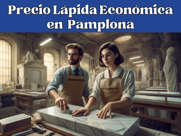 Presupuesto Lápida Económica en Pamplona, Navarra – Precio y Calidad